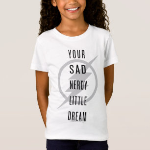 Camiseta O   instantâneo "seu sonho pequeno Nerdy triste "