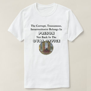 Camiseta O Insurrecionista Corrupto Pertence À Prisão.....