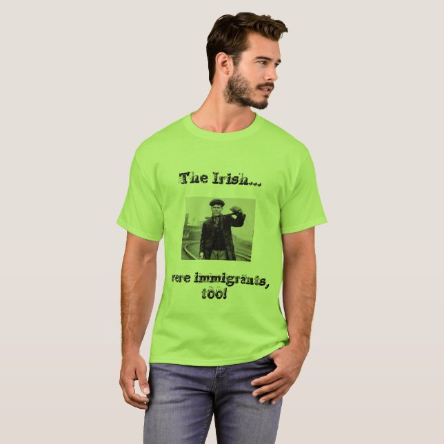Camiseta O irlandês era imigrantes demasiado!! (Frente Completa)
