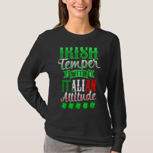 Camiseta O irlandês Temper com atitude italiana, dia de Pat