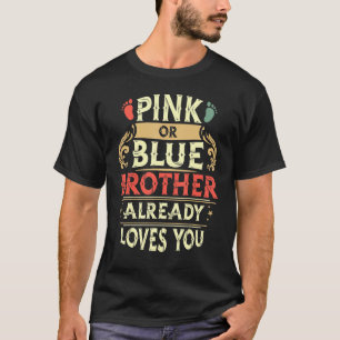 Camiseta O Irmão Rosa Ou Azul Já Te Ama.