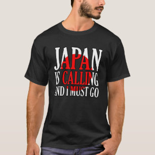 Camiseta O Japão Está Ligando E Eu Preciso Ir