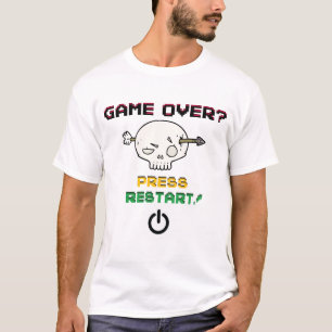 Camiseta "O Jogo Acabou? Pressione Reiniciar!"