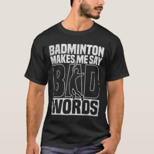 Camiseta O Jogo Badminton Dava Más Palavras Enlouquecendo B