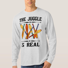 Camiseta O Juggle é um verdadeiro malabarista.