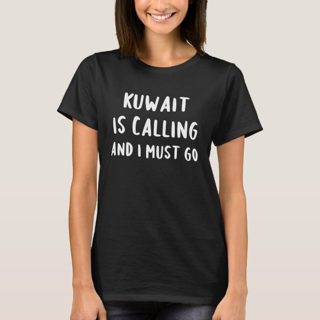 Camiseta O Kuwait Está Ligando E Eu Tenho Que Ir Férias Eng (Frente)