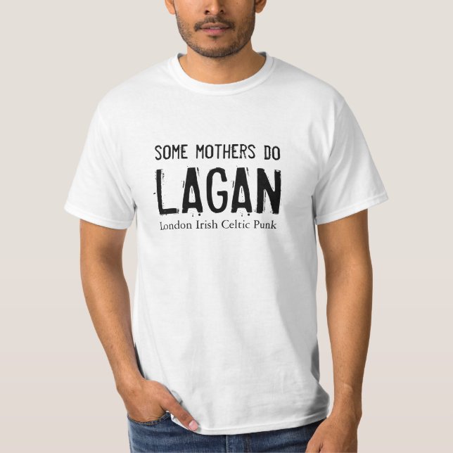 Camiseta O Lagan - algumas mães (Frente)