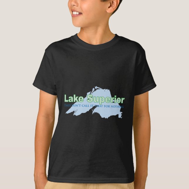 Camiseta O Lago Superior; Não o chamam isso para nada (Frente)
