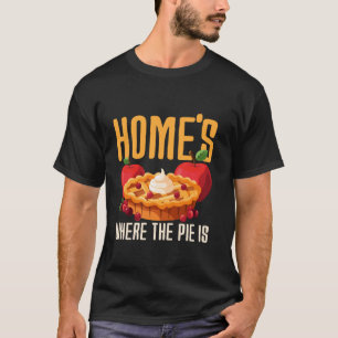 Camiseta O Lar é Onde Está a Torta - Amante de Torta de Maç