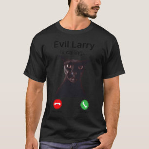 Camiseta O Larry Mau Está Ligando para o Gato Engraçado
