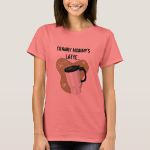 Camiseta O Latte irritadiço/tarde o t-shirt da mamã