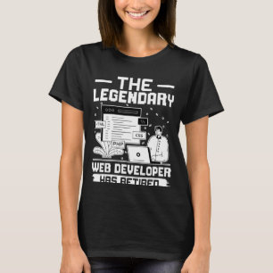 Camiseta O Legendário Desenvolvedor de Web Se Aposentou