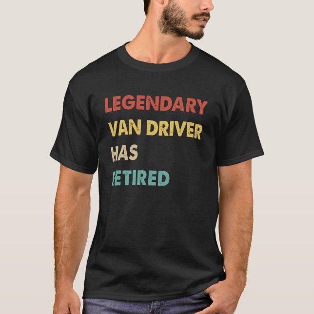 Camiseta O Legendário Driver De Van Se Aposentou (Frente)