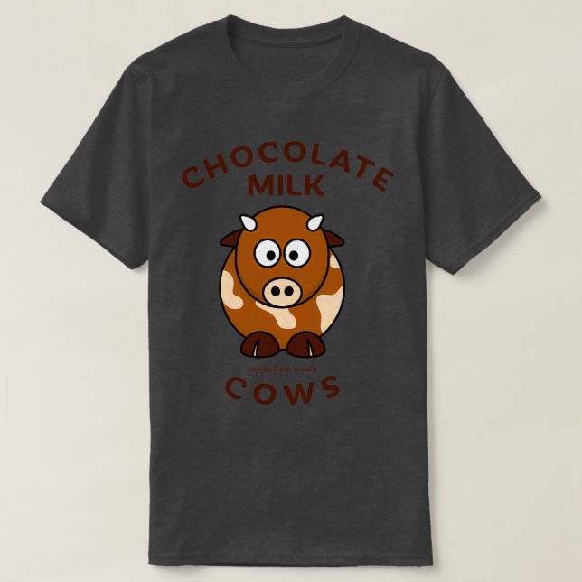 Camiseta O Leite De Chocolate Vem De Vacas Castanhas (Frente do Design)