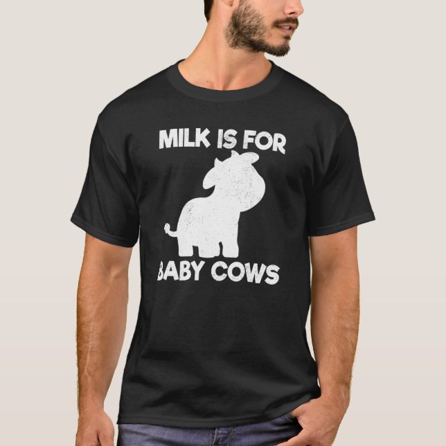 Camiseta O Leite De Vegan É Destinado A Vacas-Bebê Vegetais (Frente)