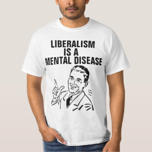 CAMISETA O LIBERALISMO É UMA DOENÇA MENTAL, T-SHIRTS.