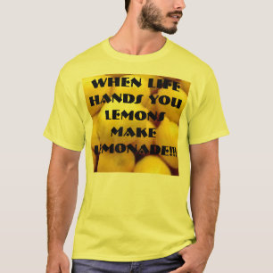 Camiseta o limão, quando a vida o entrega limões faz a