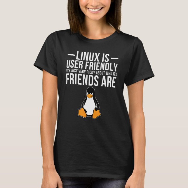Camiseta O Linux É Amigável Para O Usuário Só É Muito Espan (Frente)
