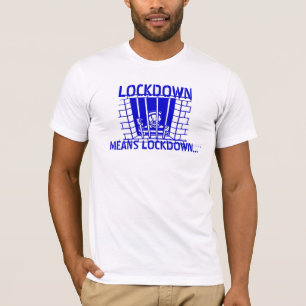 Camiseta O LOCKDOWN significa o LOCKDOWN