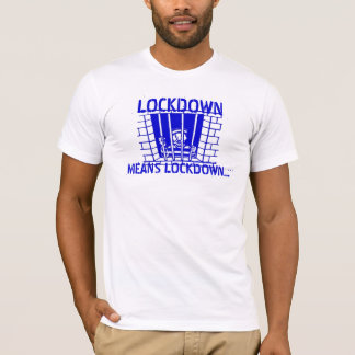 Camiseta O LOCKDOWN significa o LOCKDOWN
