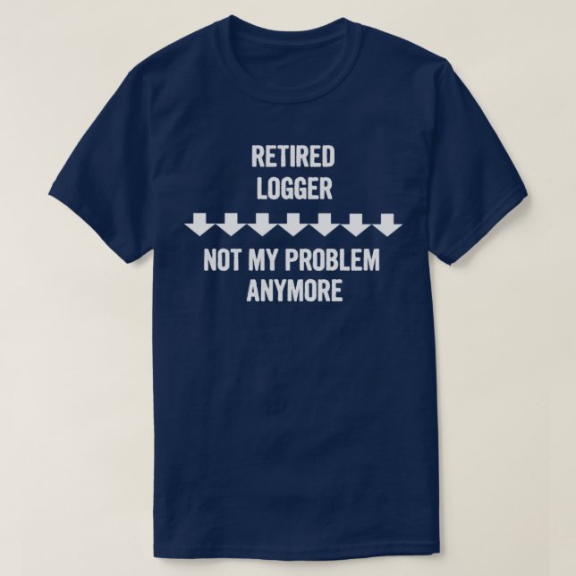 Camiseta O Logger Reformado Não É Meu Problema Mais Present (Frente do Design)