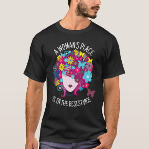 Camiseta O Lugar de uma Mulher Está na Resistência Feminis