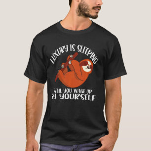 Camiseta O Luxo Dorme Até Que Você Se Acordar Sozinho.