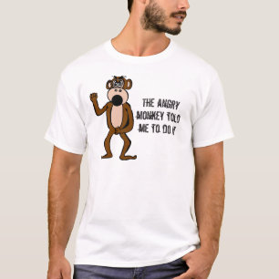 Camiseta O macaco irritado disse-me para fazê-lo