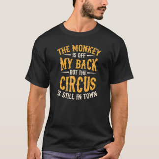 Camiseta O Macaco Saiu das Minhas Costas Mas O Circo Ainda