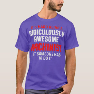 Camiseta O Machinista Tem De Machinar O Operador