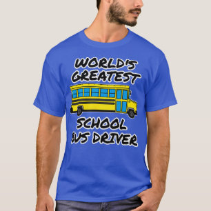 Camiseta O Maior Driver De Barramento Escolar Do Mundo 27s 