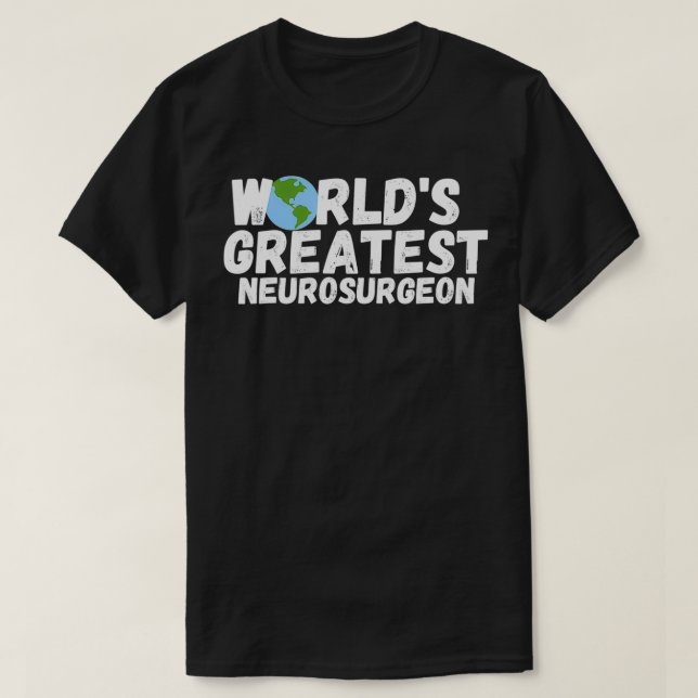 Camiseta O Maior Presente Neurocirurgião Do Mundo (Frente do Design)