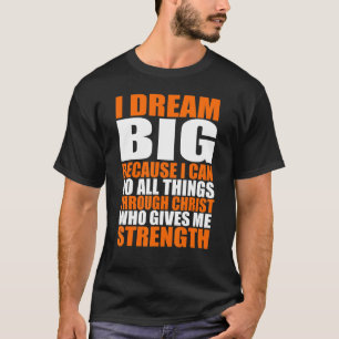 Camiseta O Mais Crítico Que Sonho Grande Porque Posso Fazer