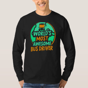 Camiseta O mais incrível trabalho de motorista de ônibus do