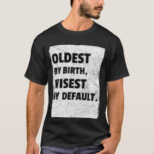 Camiseta O mais velho é mais sábio por padrão