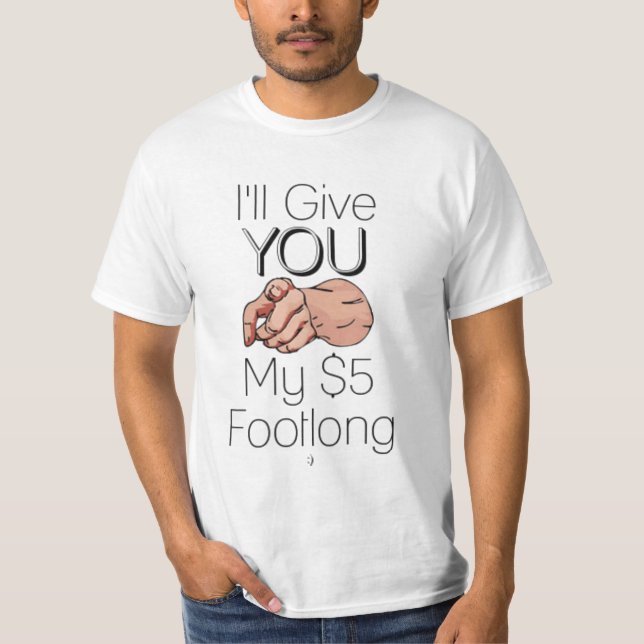 Camiseta O mal dá-lhe meu Footlong 5$ (Frente)