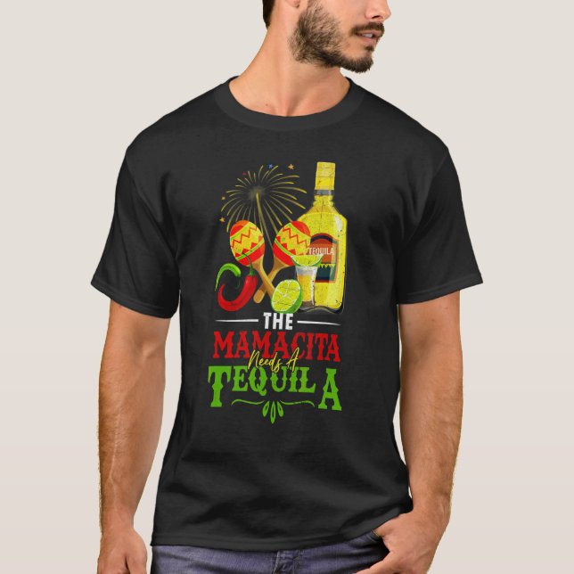 Camiseta O Mamacito Precisa De Uma Tequila Mexicana De Somb (Frente)