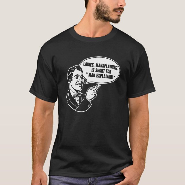 Camiseta O Mansplante É Curto Para O Homem Explicar O Sarca (Frente)