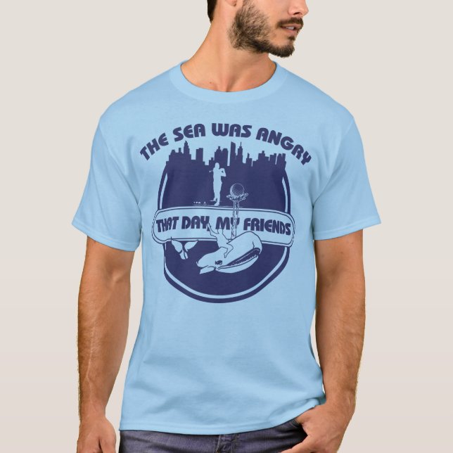 Camiseta O Mar Estava Zangado Naquele Dia, Meus Amigos (Frente)