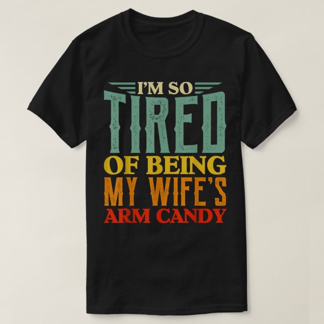 Camiseta O Marido Sarcástico É Tão Cansado De Ser O Meu Wif (Frente do Design)