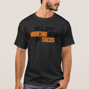 Camiseta O Marketing Dará Dicas de Marketing Para Tacos