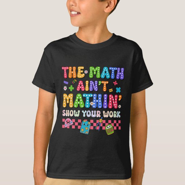 Camiseta O Matemática Não Está Funcionando Professor De Vol (Frente)