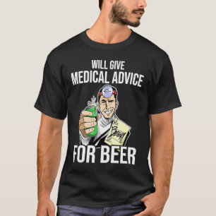 Camiseta O Médico Dará Aconselhamento Médico Para A Cerveja