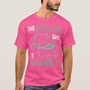 Camiseta O Médico Diz Que É Um Mergulhador Incurável.