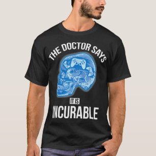 Camiseta O Médico Diz Que São Videos games Engraçados Incur