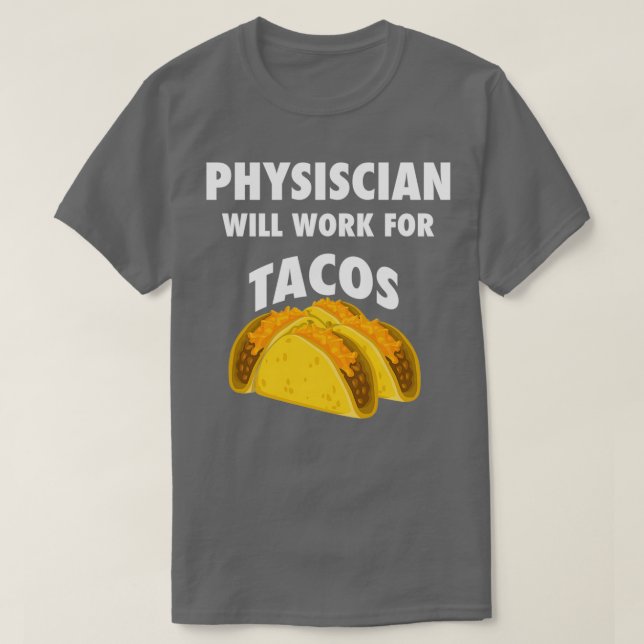 Camiseta O médico vai trabalhar para os tacos (Frente do Design)