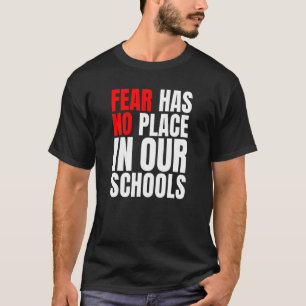Camiseta O Medo Não Tem Lugar Nas Nossas Escolas