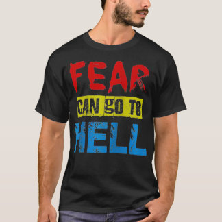 Camiseta O medo pode ir para o inferno poderoso empoderamen