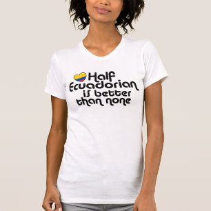 Camiseta O meio Ecuadorian é melhor do que nenhuns