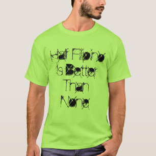 Camiseta O meio filipino é melhor do que nenhuns